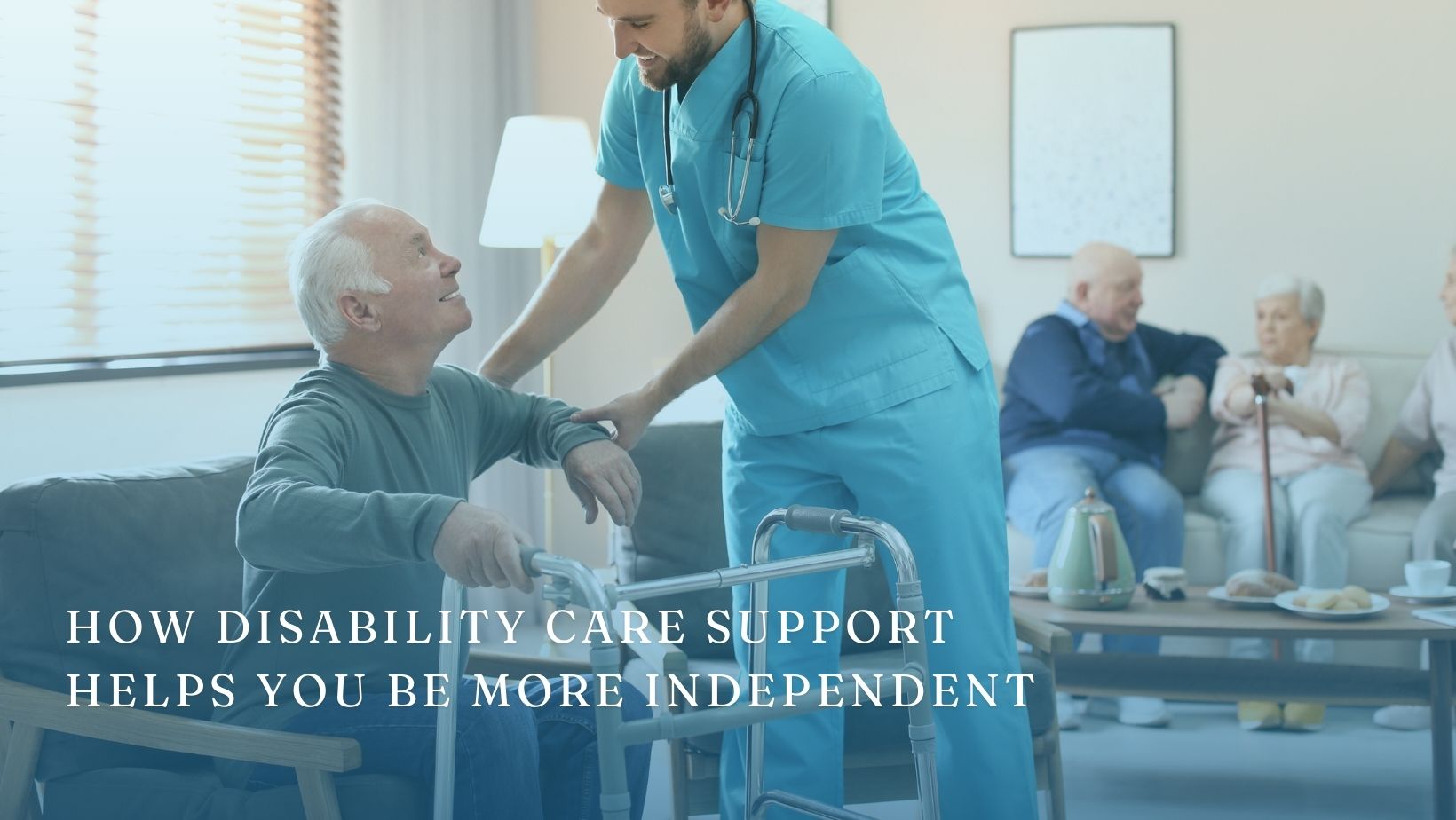 Living Your Best Life: How Disability Care Support Helps You Be More Independent