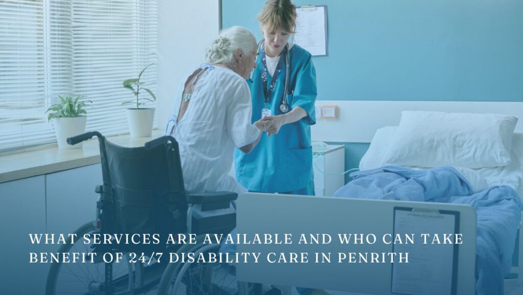24/7 Disability Care in Penrith