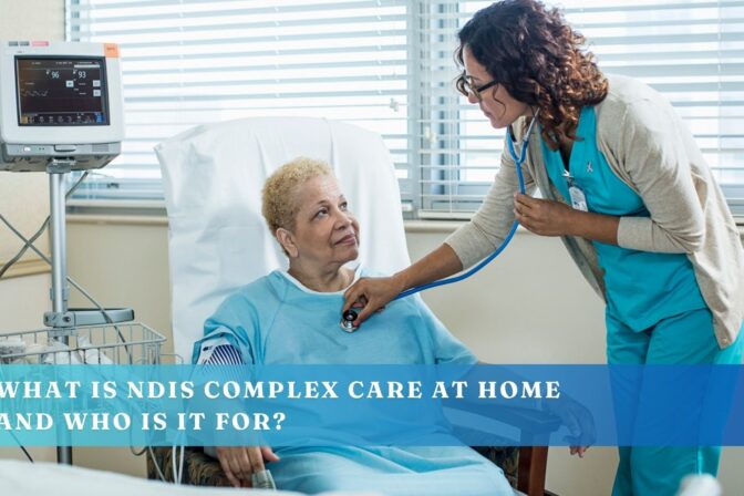 What Is NDIS Complex Care at Home and Who Is It For?